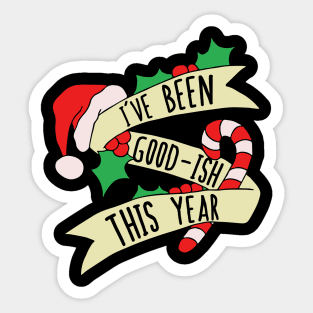 I've been good-ish this year Sticker